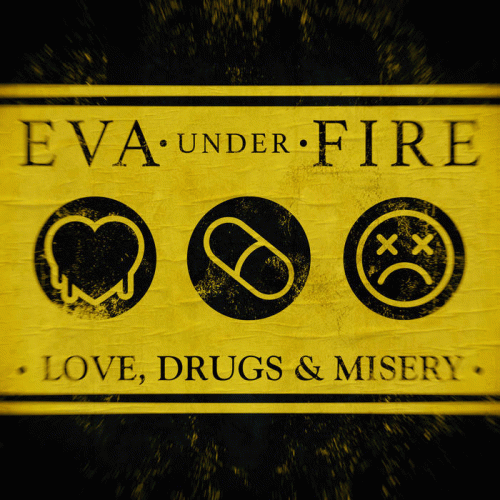 Eva Under Fire : Love, Drugs & Misery